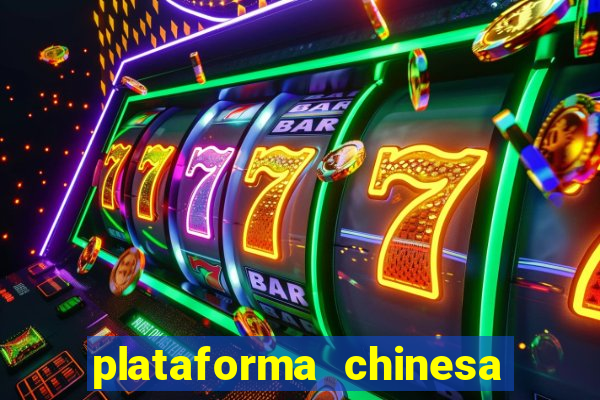 plataforma chinesa do jogo do tigrinho